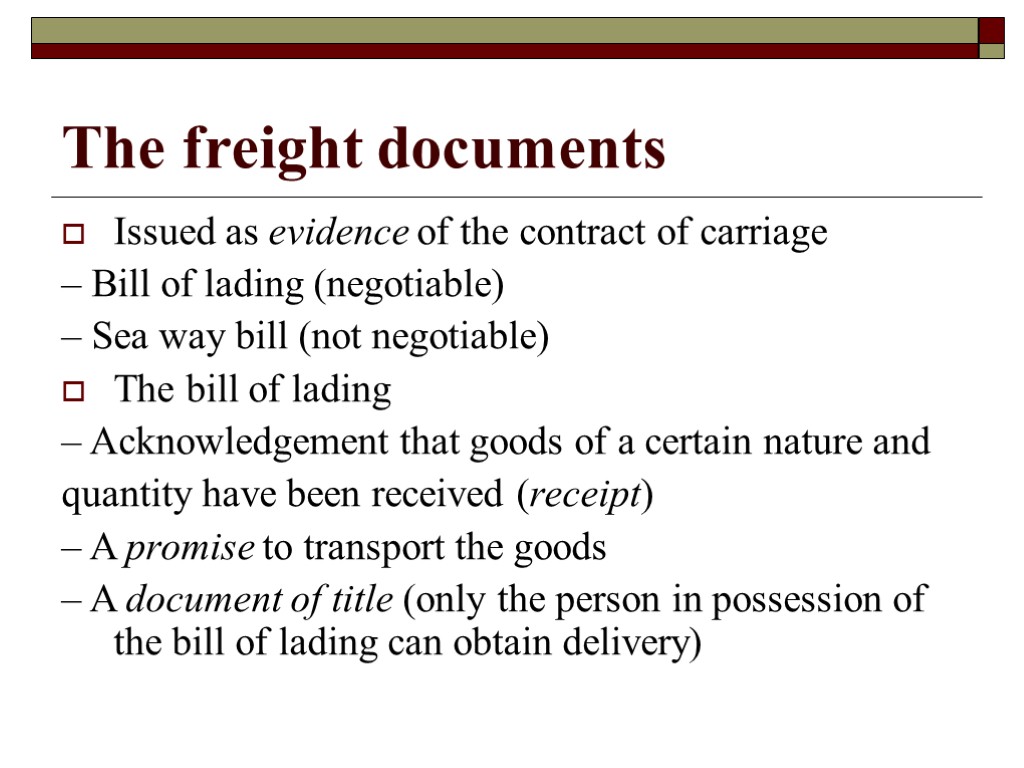 The freight documents Issued as evidence of the contract of carriage – Bill of